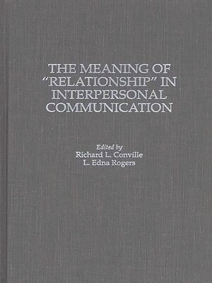 cover image of The Meaning of Relationship in Interpersonal Communication